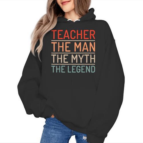Teacher The Man The Myth The Legend School Holiday Teacher Women's Hoodie - teacherstshirts.com UK