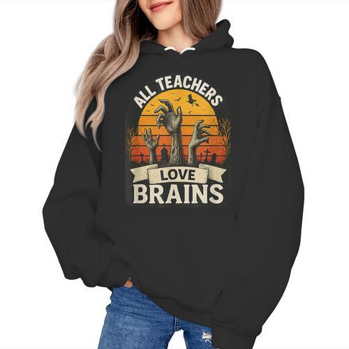 Teacher All Teachers Love Brains Halloween Women's Hoodie - teacherstshirts.com DE