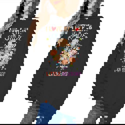 Teacher Teaching I Love My Job For All The Little Reasons Women&#x27;s Hoodie - teacherstshirts.com