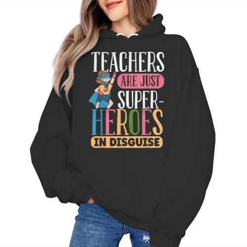 Teachers Are Just Superheroes In Disguise Back To School Women's Hoodie - teacherstshirts.com CA