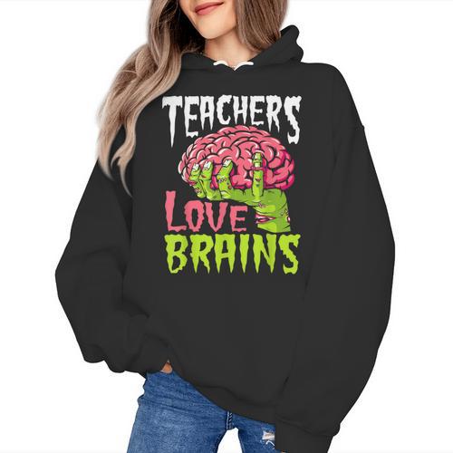 Teachers Love Brains Zombie Teacher Halloween Zombies Women's Hoodie - teacherstshirts.com