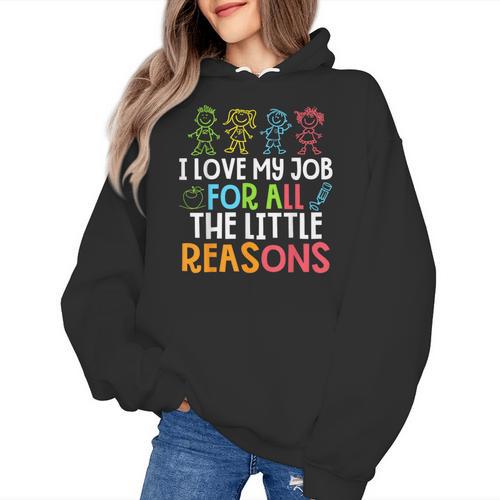 Teachers I Love My Job For All The Little Reasons Teacher Women's Hoodie - teacherstshirts.com UK