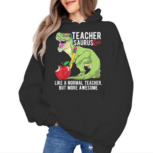 Teachersaurus Rex Dinosaur Like A Normal Teacher Saurus Women's Hoodie - teacherstshirts.com AU