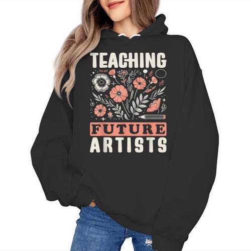 Teaching Future Artists For Art Teachers And Lovers For Men Women Girls Kids Women's Hoodie - teacherstshirts.com CA