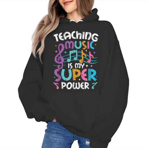 Teaching Music Is My Superpower Music Teacher For Men Women Kids Women's Hoodie - teacherstshirts.com