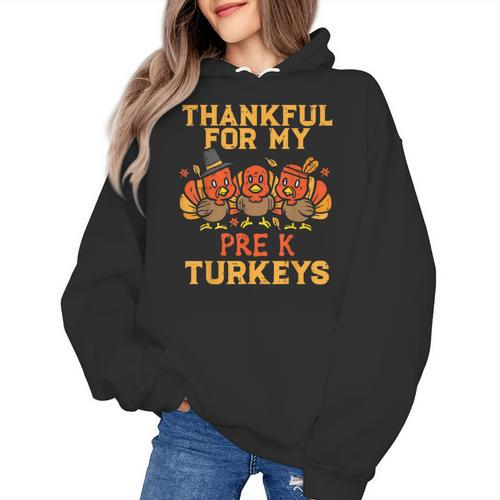 Thankful For My Pre K Turkeys Teacher Thanksgiving Men Women Women's Hoodie - teacherstshirts.com AU