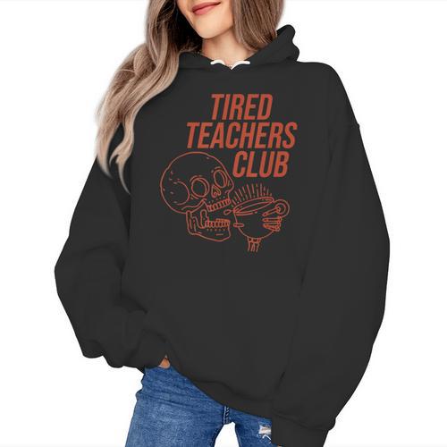 Tired Teachers Club Women's Hoodie - teacherstshirts.com CA