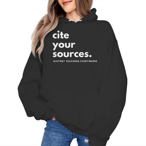 History Teacher Cite Your Sources Women's Hoodie - teacherstshirts.com DE