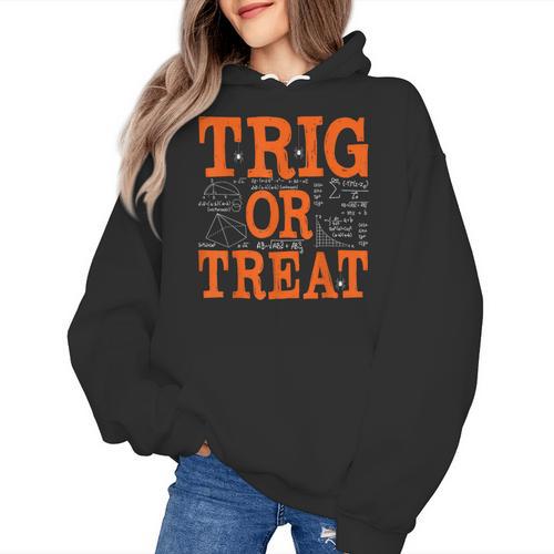 Trig Or Treat Trigonometry Math Teacher Halloween Women's Hoodie - teacherstshirts.com DE