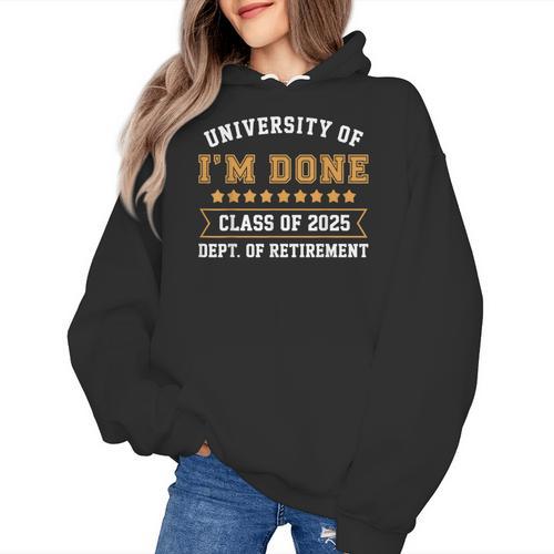 University Of I'm Done Teacher Retirement 2025 Women's Hoodie - teacherstshirts.com AU