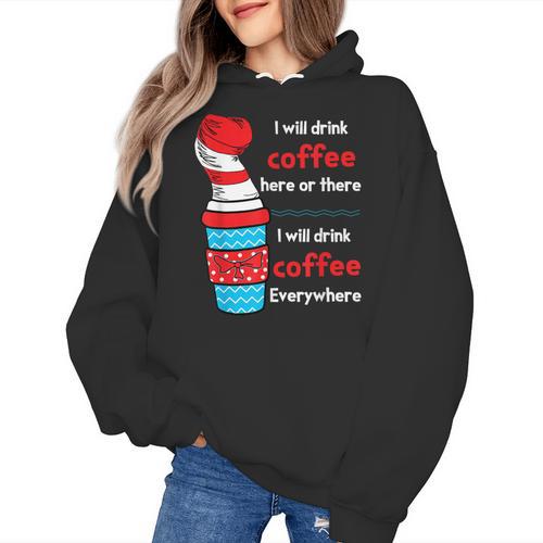 I Will Drink Coffee Here Or There Teacher Teaching Women's Hoodie - teacherstshirts.com