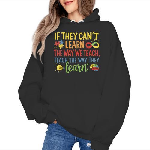 If They Can't Learn The Way We Teach Special Ed Teacher Women's Hoodie - teacherstshirts.com UK