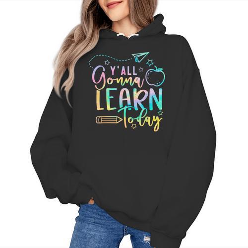 Y'All Gonna Learn Today Back To School Teacher Kids Women's Hoodie - teacherstshirts.com AU