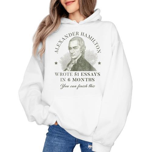Alexander Hamilton Wrote 51 Essays In 6 Months Teacher Quote Women's Hoodie - teacherstshirts.com CA