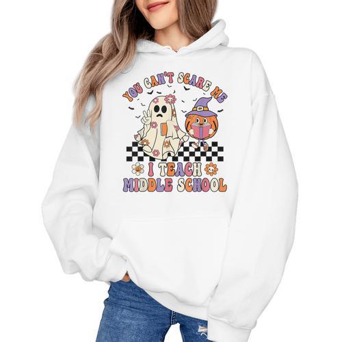 You Can't Scare Me I Teach Middle School Halloween Teacher Women's Hoodie - teacherstshirts.com CA