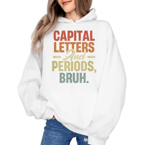Capital Letters And Periods Bruh Teacher Grammar Kids Women's Hoodie - teacherstshirts.com AU