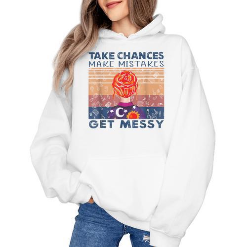 Take Chances Make Mistakes Get Messy Vintage Teacher Life Women's Hoodie - teacherstshirts.com AU
