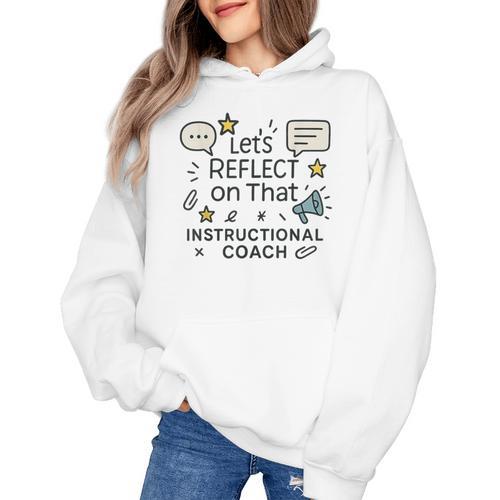 Instructional Coach Reflect Support Teachers Student Success Women's Hoodie - teacherstshirts.com AU
