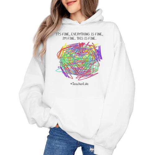 It's Fine Everything Is Fine I'm Fine Pre K Teacher Life For Men Women Girls Kids Women's Hoodie - teacherstshirts.com AU