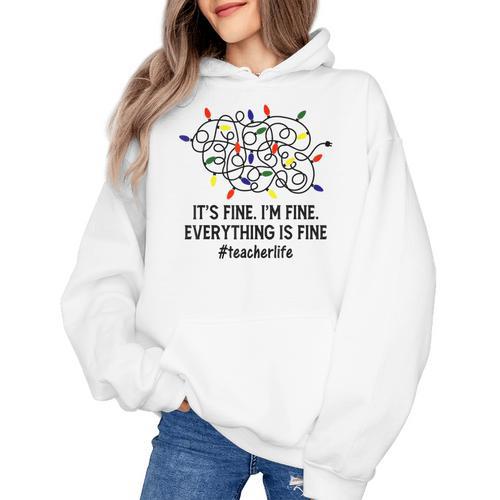 It's Fine I'm Fine Christmas Lights Teacher Xmas Women's Hoodie - teacherstshirts.com AU