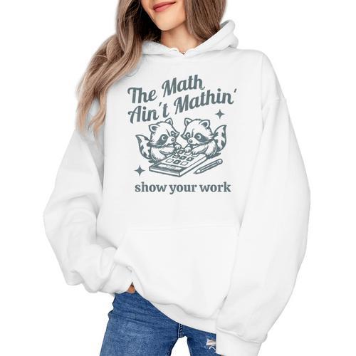 The Math Ain't Mathing Math Teacher Sarcastic Raccoon Women's Hoodie - teacherstshirts.com DE