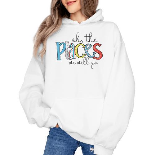 Oh The Places We Will Go Reading Day Book Lovers Teachers Women's Hoodie - teacherstshirts.com UK