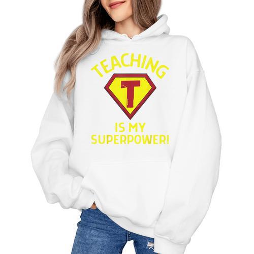 Teaching Is My Superpower Fun Elementary Teacher 1st Grade Women's Hoodie - teacherstshirts.com CA