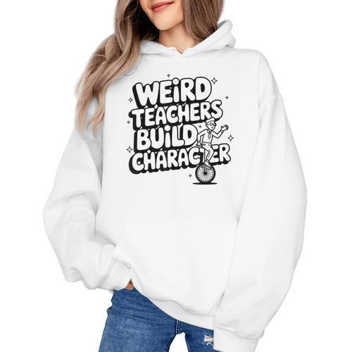 Weird Teachers Build Character School Pun Women's Hoodie - teacherstshirts.com AU