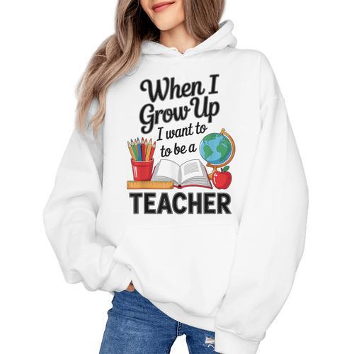 When I Grow Up I Want To Be Teacher Kids Women's Hoodie - teacherstshirts.com UK