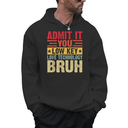 Admit It You Low Key Love Technology Bruh Teacher Kid Men Hoodie - teacherstshirts.com CA