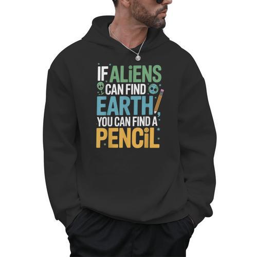 If Aliens Can Find Earth You Can Find a Pencil Teacher Men Hoodie - teacherstshirts.com AU
