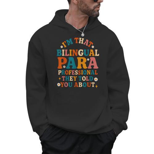 Bilingual Paraeducator Paraprofessional Parapro Teachers Men Hoodie - teacherstshirts.com