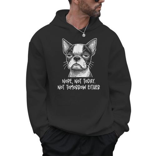 Boston Terrier Nope Not Today Not Tomorrow Either Sarcastic Men Hoodie - Bostonterriersmerch.com