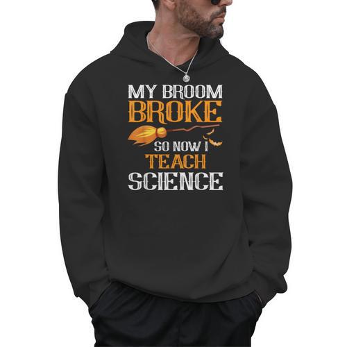 My Broom Broke So Now I Teach Science Teacher Halloween Men Hoodie - teacherstshirts.com UK
