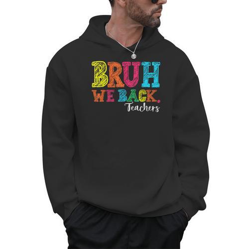 Bruh We Back Teacher First Day Of School Back To School Men Hoodie - teacherstshirts.com UK