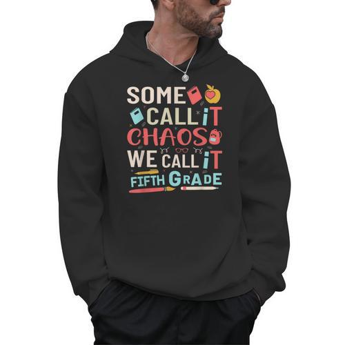 Some Call It Chaos We Call It Fifth Grade 5th Grade Teacher Men Hoodie - teacherstshirts.com CA