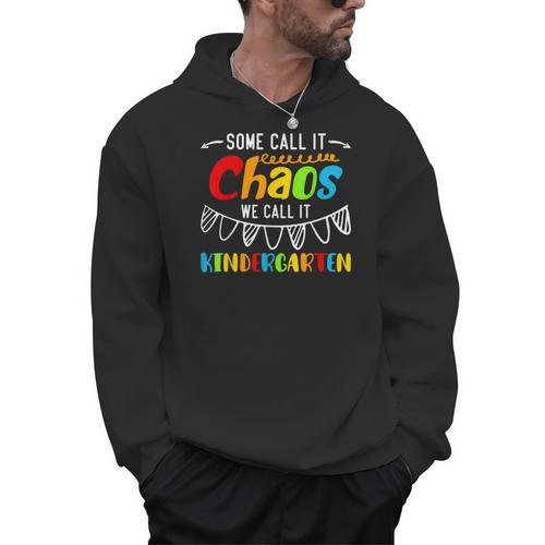Some Call It Chaos We Call It Kindergarten Teacher Men Hoodie - teacherstshirts.com CA