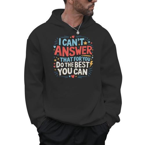 I Can't Answer That For You Staar Test Teacher Testing Day Men Hoodie - teacherstshirts.com DE