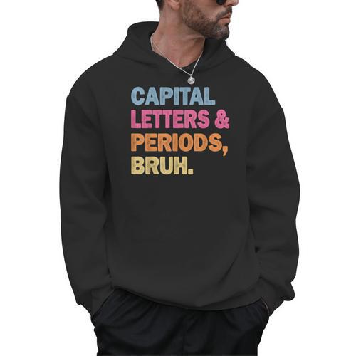Capital Letters And Periods Bruh Teacher Bruh Teache Men Hoodie - teacherstshirts.com AU