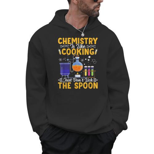 Chemistry Is Like Cooking Science Teacher Student Men Hoodie - teacherstshirts.com UK
