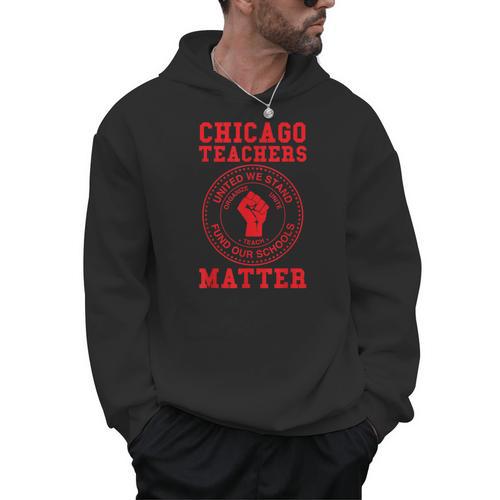 Chicago Teachers Matter Support Union Education Red For Ed Men Hoodie - teacherstshirts.com CA