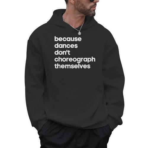Choreographer Dance Teacher Cool Unique Shirt For Men Women Men Hoodie - teacherstshirts.com
