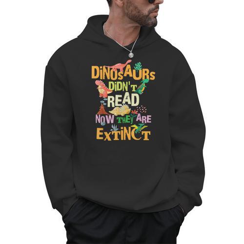 Dinosaurs Didn't Read Now They Are Extinct Reading Teacher Men Hoodie - teacherstshirts.com DE