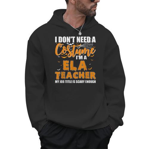 I Don't Need A Costume I'm A ELA Teacher Halloween Men Hoodie - teacherstshirts.com AU