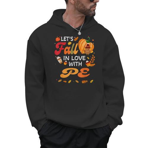 Lets Fall In Love With PE Teacher Thanksgiving Men Hoodie - teacherstshirts.com AU