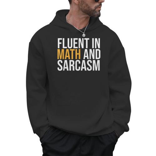 Fluent In Math And Sarcasm Teacher Men Hoodie - teacherstshirts.com