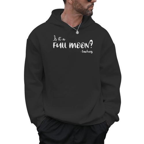 Is It A Full Moon Teachers For Men Women T-Shirt Men Hoodie - teacherstshirts.com