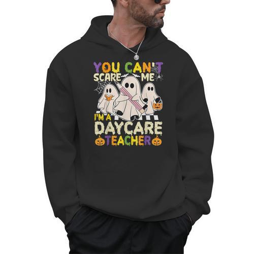 Halloween You Can't Scare Me I'm a Daycare Teacher Ghost Men Hoodie - teacherstshirts.com CA