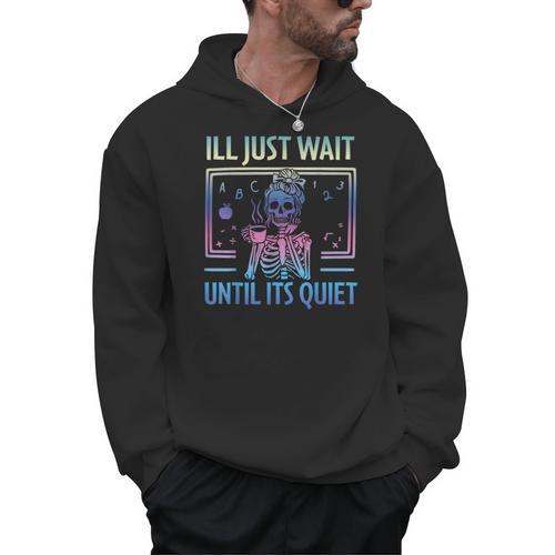 I'Ll Just Wait Until It's Quiet Skeleton Messy Bun Teacher Men Hoodie - teacherstshirts.com CA