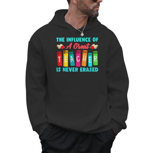 THE INFLUENCE OF A GREAT TEACHER IS NEVER ERASED Teaching For Men Women Girls Kids Men Hoodie - teacherstshirts.com AU